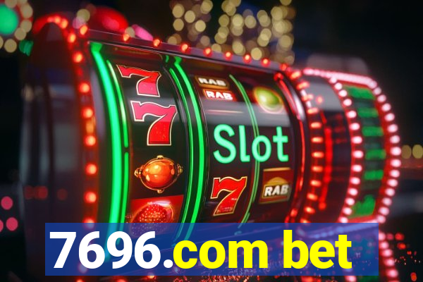 7696.com bet